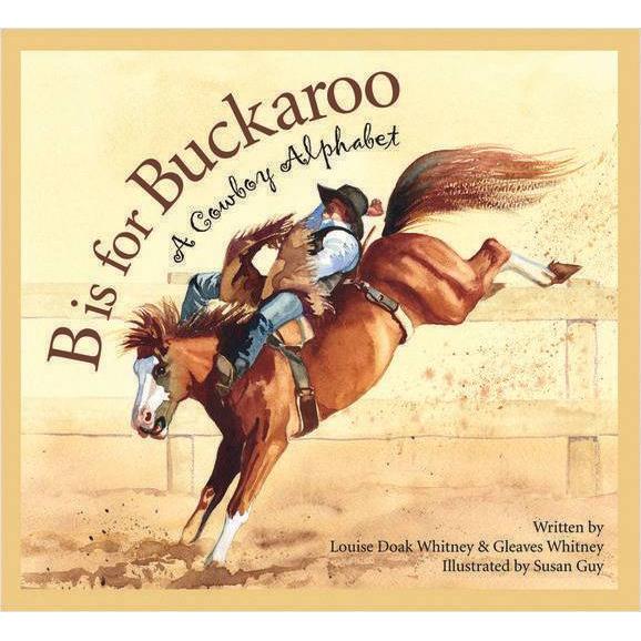 Sleeping Bear Press: B is for Buckaroo - A Cowboy Alphabet (Paperback