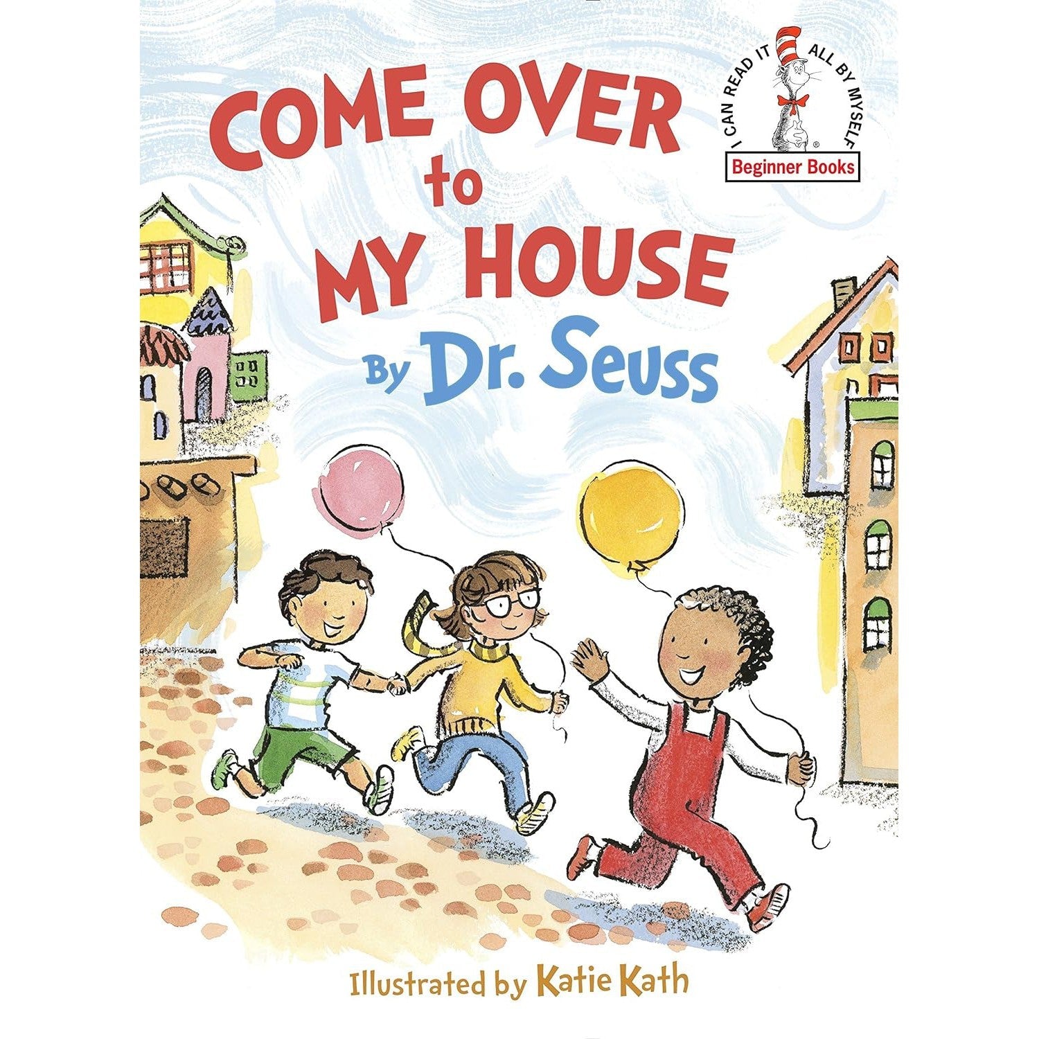 Dr. Seuss Beginner Books: Come Over to My House (Hardcover Book)-PENGUIN RANDOM HOUSE-Little Giant Kidz