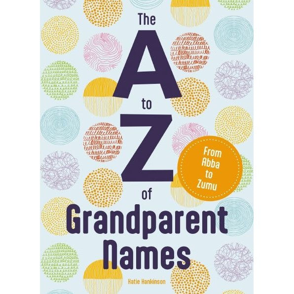 Harper Collins: The A to Z of Grandparent Names-HARPER COLLINS PUBLISHERS-Little Giant Kidz