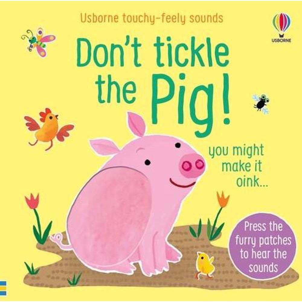 Usborne Books: Don't Tickle the Pig! - Touchy-Feely Sounds (Board Book)-HARPER COLLINS PUBLISHERS-Little Giant Kidz