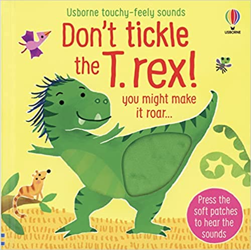 Usborne Books: Don't Tickle the T. rex - Touchy-Feely Sounds (Board Book)-HARPER COLLINS PUBLISHERS-Little Giant Kidz