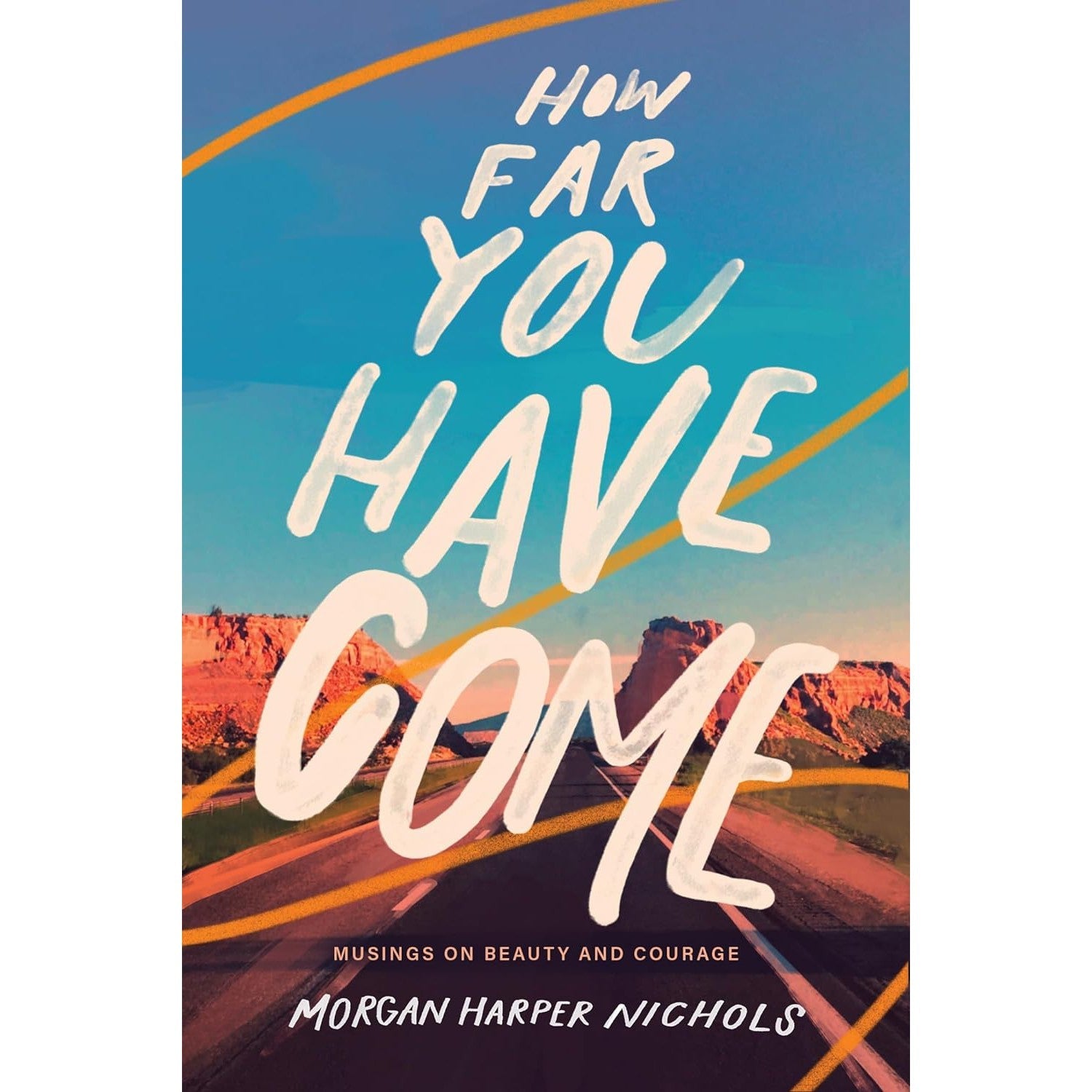 Zondervan: How Far You Have Come: Musings on Beauty and Courage (Hardcover Book)-HARPER COLLINS PUBLISHERS-Little Giant Kidz