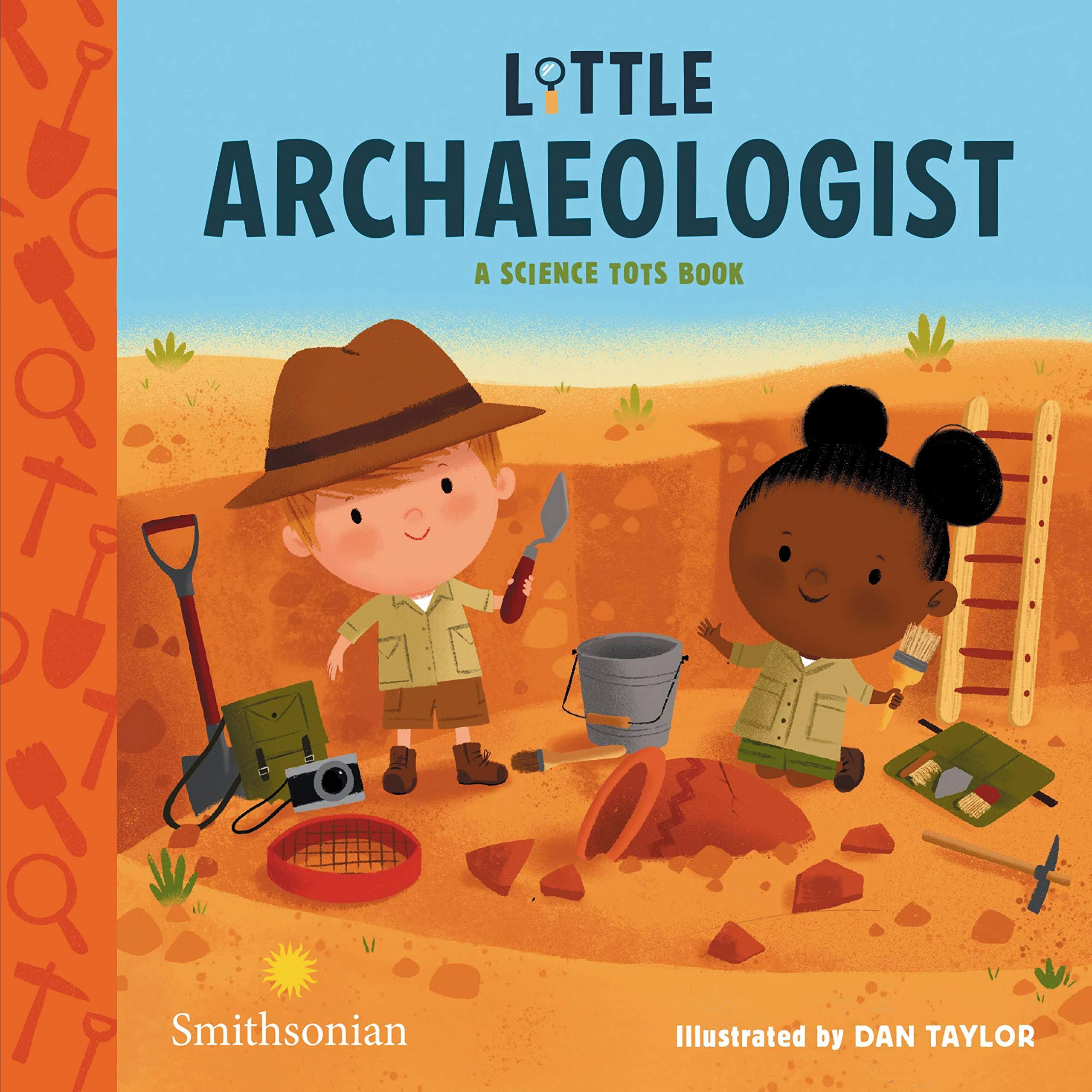 Running Kids Press: Little Archaeologist (A Science Tots Book, 2) (Board Book)-HACHETTE BOOK GROUP USA-Little Giant Kidz